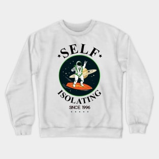 Self Isolating Since 1996 Crewneck Sweatshirt